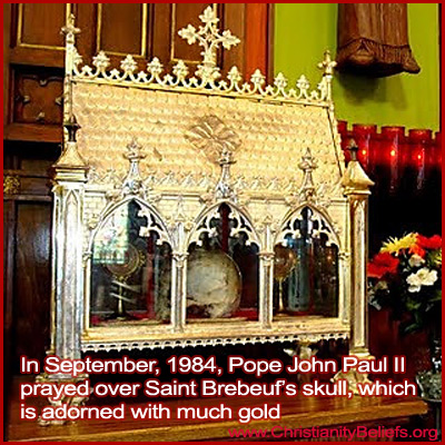 Pope John Paul II prayed over Stain Brebeuf's skull, which is adorned with much gold